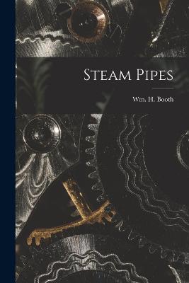 Steam Pipes - Wm H Booth - cover