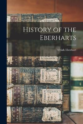 History of the Eberharts - Uriah Eberhart - cover