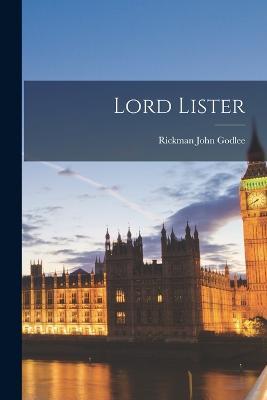 Lord Lister - Rickman John Godlee - cover