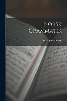 Norsk Grammatik - Ivar Aasen - cover