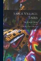 Simla Village Tales: Or, Folk Tales From the Himalayas - Alice Elizabeth Dracott - cover