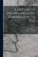 A History of Indiana From Its Exploration to 1922; Volume 2