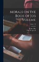 Morals on the Book of Job Volume; Volume 21 - James Bliss,Pope Gregory I - cover