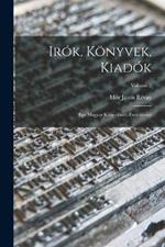 Irok, koenyvek, kiadok: Egy magyar koenyvkiado emlekiratai; Volume 2