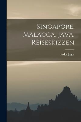 Singapore, Malacca, Java. Reiseskizzen - Fedor Jagor - cover