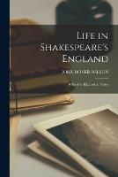 Life in Shakespeare's England; a Book of Elizabethan Prose - John Dover Wilson - cover