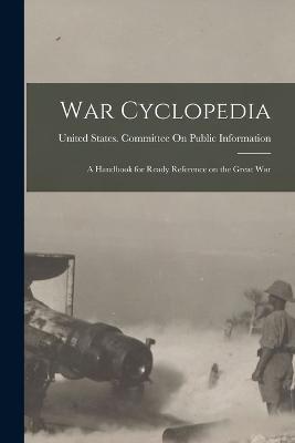 War Cyclopedia: A Handbook for Ready Reference on the Great War - cover