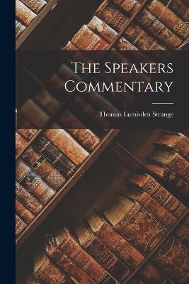 The Speakers Commentary - Thomas Lumisden Strange - cover