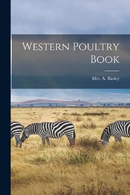 Western Poultry Book - A Basley - cover