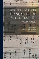 Lais Et Descorts Francais Du 13e Siecle. Texte Et Musique