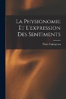 La Physionomie Et L'expression Des Sentiments - Paolo Mantegazza - cover