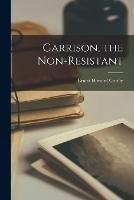 Garrison, the Non-Resistant - Ernest Howard Crosby - cover