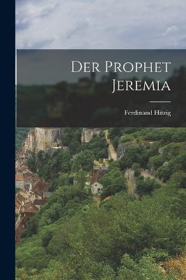 Der Prophet Jeremia - Ferdinand Hitzig - cover