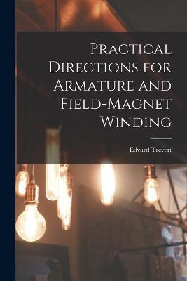 Practical Directions for Armature and Field-Magnet Winding - Edvard Trevert - cover