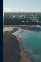 South-Sea Idyls - Charles Warren Stoddard - cover