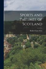 Sports and Pastimes of Scotland