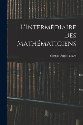 L'Intermédiaire des Mathématiciens - Charles-Ange Laisant - cover