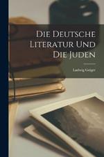 Die Deutsche Literatur und die Juden