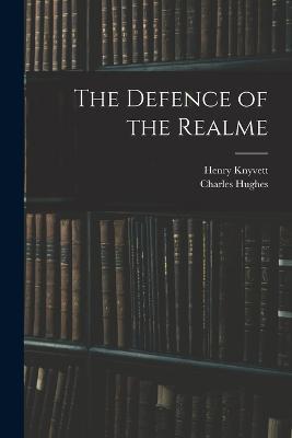 The Defence of the Realme - Henry Knyvett,Charles Hughes - cover