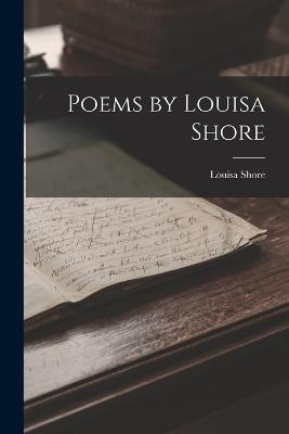 Poems by Louisa Shore - Louisa Shore - cover