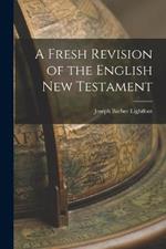 A Fresh Revision of the English New Testament