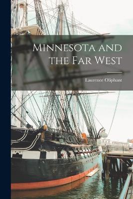 Minnesota and the Far West - Laurence Oliphant - cover
