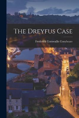 The Dreyfus Case - Frederick Cornwallis Conybeare - cover