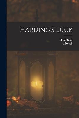 Harding's Luck - E Nesbit,H R Millar - cover