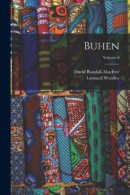 Buhen; Volume 8 - David Randall-Maciver,Leonard Woolley - cover