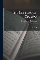 The Letters of Cicero: B.C. 68-52 - Marcus Tullius Cicero,Evelyn Shirley Shuckburgh - cover