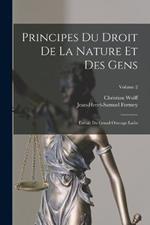 Principes Du Droit De La Nature Et Des Gens: Extrait Du Grand Ouvrage Latin; Volume 2