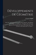 Developpements De Geometrie: Avec Des Applications A La Stabilite Des Vaisseaux, Aux Deblais Et Remblais, Au Defilement, A L'optique, Etc. Ouvrage Approuve Par L'institut De France Pour Faire Suite A La Geometrie Descriptive Et A La Geom...