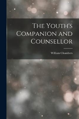 The Youth's Companion and Counsellor - William Chambers - cover