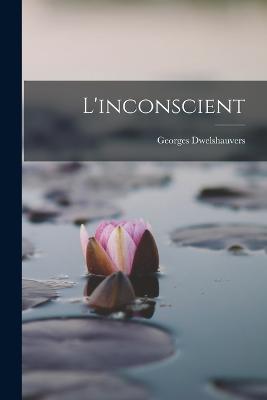 L'inconscient - Georges Dwelshauvers - cover