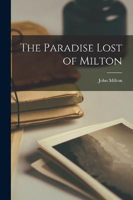 The Paradise Lost of Milton - John Milton - cover