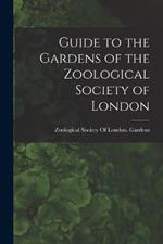 Guide to the Gardens of the Zoological Society of London