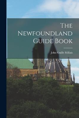 The Newfoundland Guide Book - John Guille Millais - cover