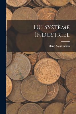 Du Systeme Industriel - Henri Saint-Simon - cover