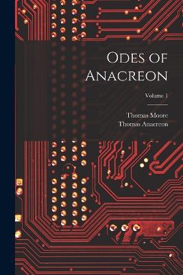 Odes of Anacreon; Volume 1 - Thomas Moore,Thomas Anacreon - cover