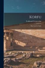 Korfu: Eine Ionische Idylle