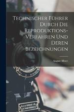 Technischer Fuhrer durch die Reproduktions-Verfahren und deren Bezeichnungen