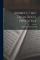 Henry's First Latin Book. [With] Key