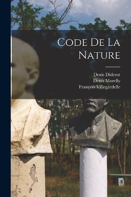 Code De La Nature - Denis Diderot,François Villegardelle,Denis Morelly - cover