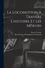 La Locomotion A Travers L'histoire Et Les Moeurs
