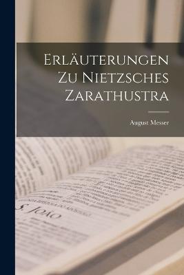 Erläuterungen Zu Nietzsches Zarathustra - August Messer - cover