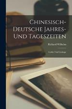 Chinesisch-Deutsche Jahres- Und Tageszeiten: Lieder Und Gesange