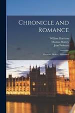 Chronicle and Romance: Froissart, Malory, Holinshed