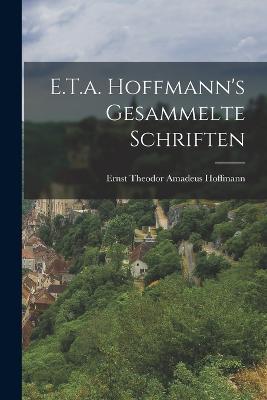 E.T.a. Hoffmann's Gesammelte Schriften - Ernst Theodor Amadeus Hoffmann - cover