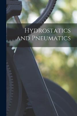 Hydrostatics and Pneumatics - Anonymous - cover