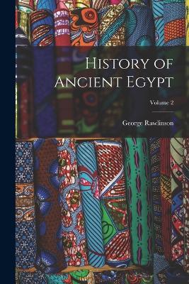 History of Ancient Egypt; Volume 2 - George Rawlinson - cover